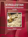 Kyrgyzstan Investment and Business Guide Volume 1 Strategic and Practical Information by Inc Ibp