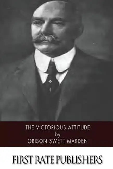 Victorious Attitude by Marden, Orison Swett