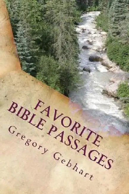 Favorite Bible Passages: King James Version by Gregory Howard Gebhart Inc