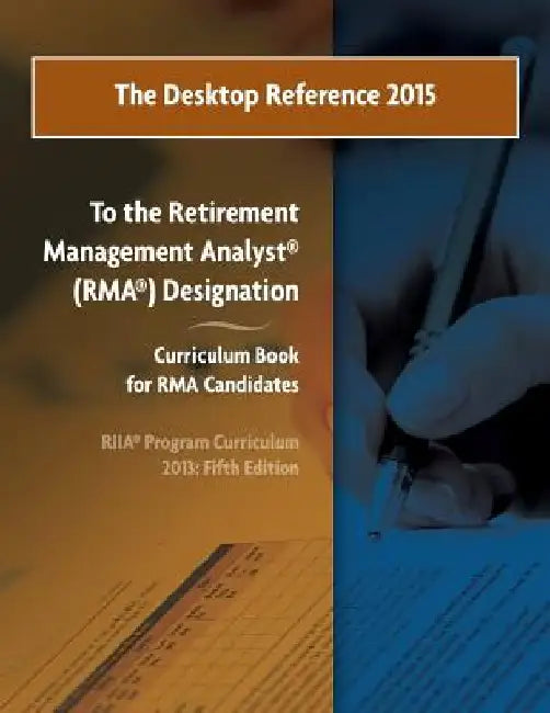 The Desktop Reference 2015: To the RIIA(R) RMA(R) Curriculum Book, 2013: 5th Edition by Craig Adamson