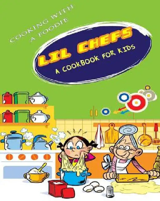 Lil Chefs: A Cookbook For Kids by Cooking with a. Foodie