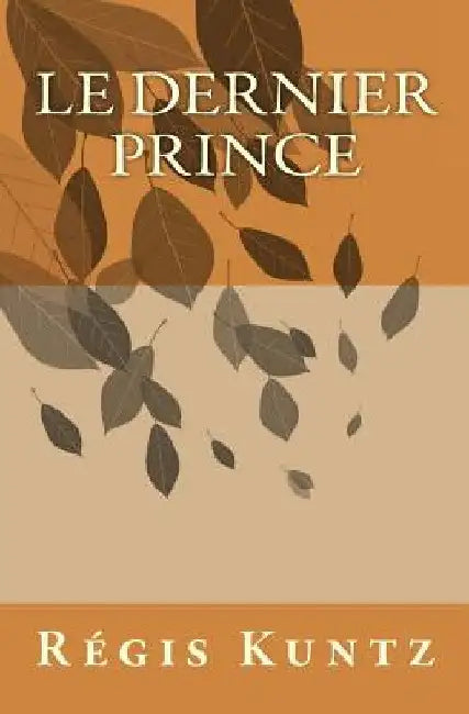 le dernier prince by Kuntz, Regis