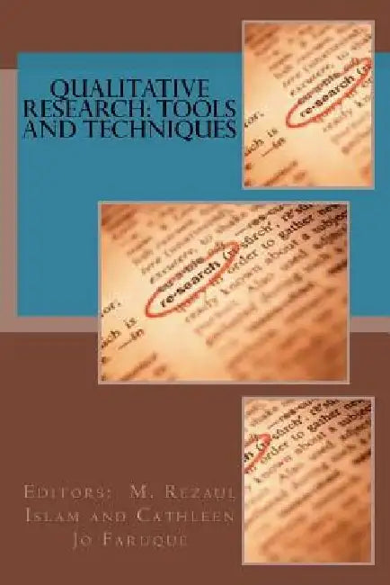 Qualitative Research: Tools and Techniques by Cathleen Jo Faruque