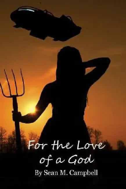 For the Love of a God by Sean M. Campbell