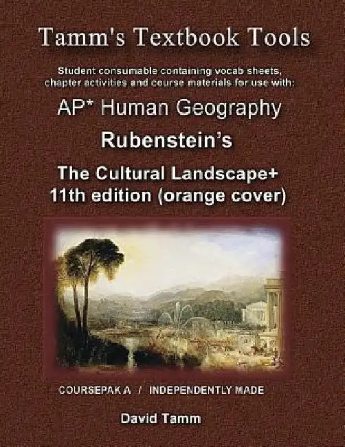 The Cultural Landscape 11th edition+ Student Workbook: Relevant Daily Assignments Tailor Made for the Rubenstein Text by David Tamm