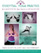 Essential Yoga Practice: Your Guide to the New Yoga Experience with Essential Oils by Asti Atkinson