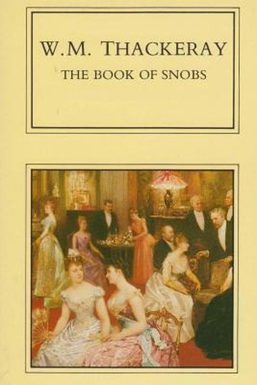 The Book of Snobs by William Makepeace Thackeray