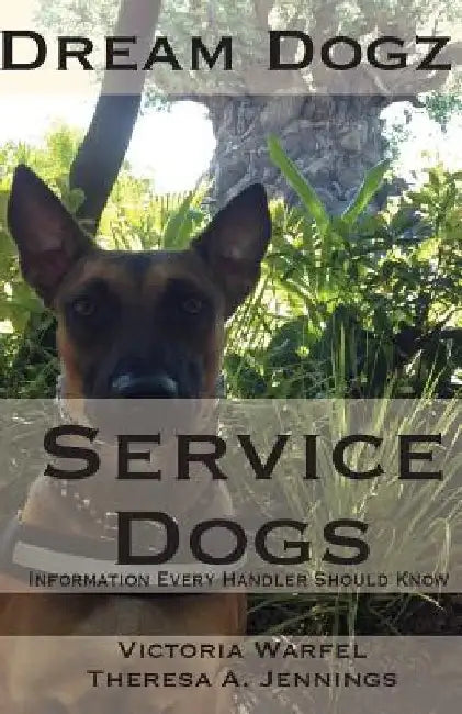 Service Dogs: Information Every Handler Should Know by Theresa Jennings