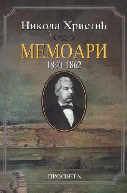 Memoari: 1840-1862 by Hristic, Nikola