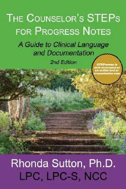 The Counselor's STEPs for Progress Notes: A Guide to Clinical Language and Documentation by Rhonda Sutton