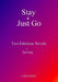 Stay & Just Go by Twila Vernon