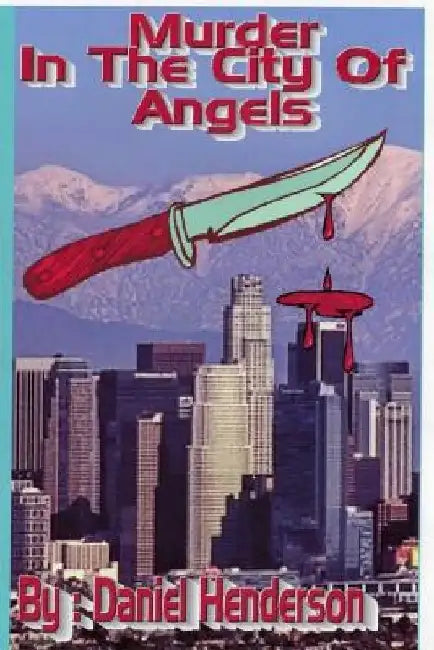 Murder in the City of Angels by Rodney Lee Henderson
