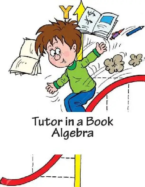 Tutor in a Book Algebra by Noah Books