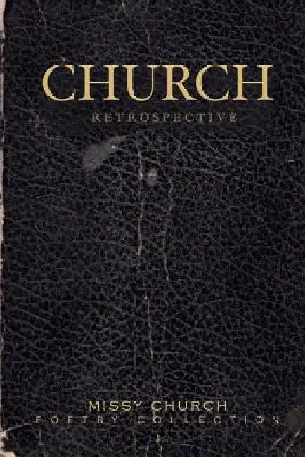 Church: Retrospective by Paul Corman Roberts