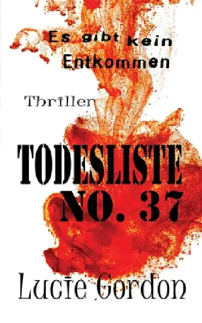 Todesliste No.37: Es gibt kein Entkommen by Kovalchuk, Igor
