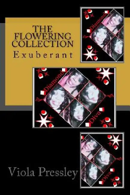 The Flowering Collection: Exuberant by Viola Pressley
