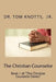 The Christian Counselor by Tom Knotts Jr
