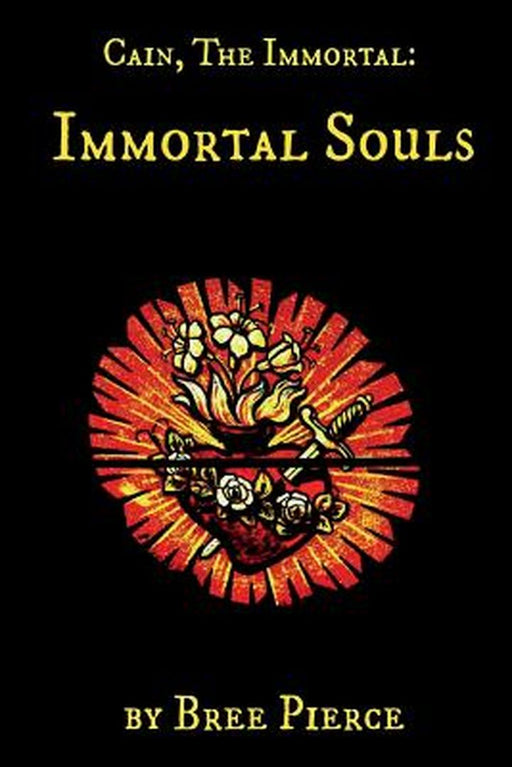 Cain, the Immortal: Immortal Souls by Pierce, Bree