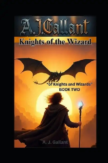 Knights of the Wizard by A. J. Gallant