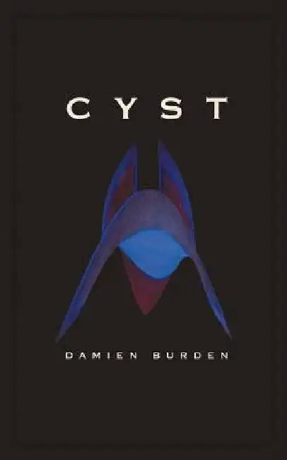 Cyst by Damien Burden