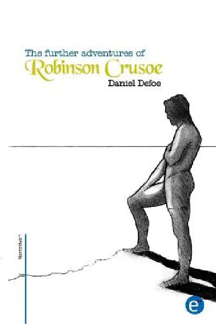 The further adventures of Robinson Crusoe by Daniel Defoe