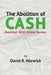 The Abolition of Cash: America's $660 Billion Burden by David R. Warwick