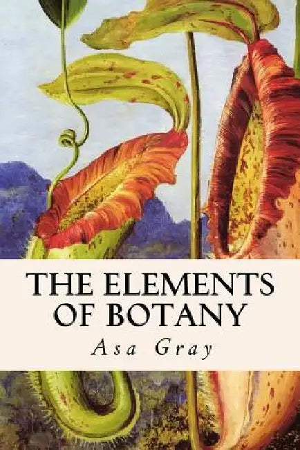 The Elements of Botany by Asa Gray