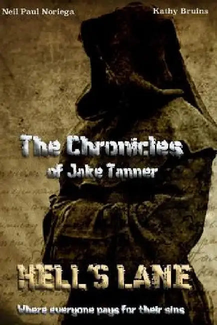 The Chronicles of Jake Tanner " Hell's Lane": Hell's Lane by Kathy Bruins