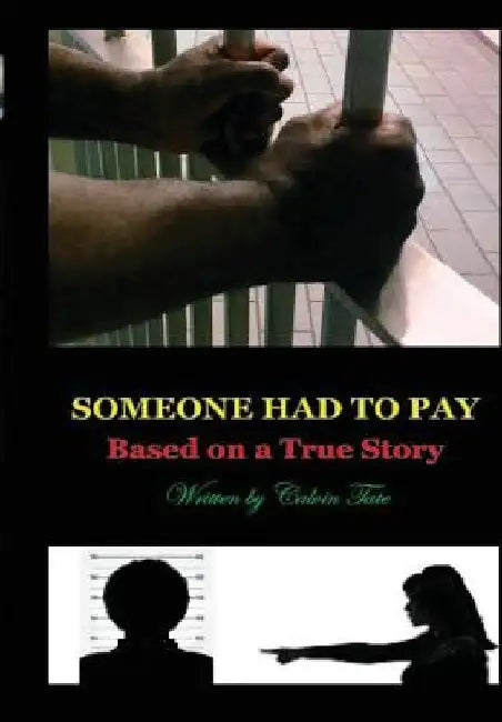 Someone Had To Pay: Based On A True Story by Calvin F. Tate