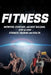 Fitness: Nutrition, Exercises, and Body Building. Step By Step Strength Training and Health by Joanne Howard