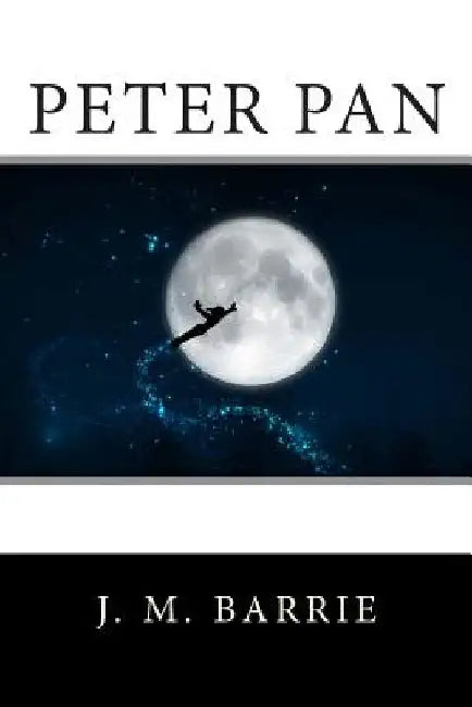 Peter Pan by James Matthew Barrie