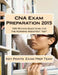 CNA Exam Preparation 2015: 1000 Review Questions for the Nursing Assistant test by Key Points Exam Prep Team