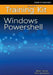 Windows PowerShell Self-Study Training Kit: Stanek & Associates Training Solutions by William Stanek Training Solutions