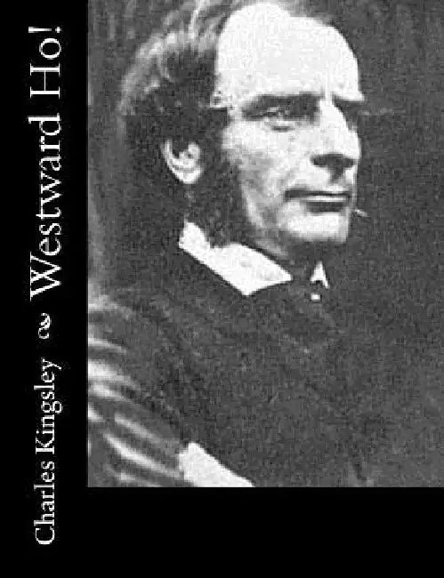 Westward Ho! by Charles Kingsley