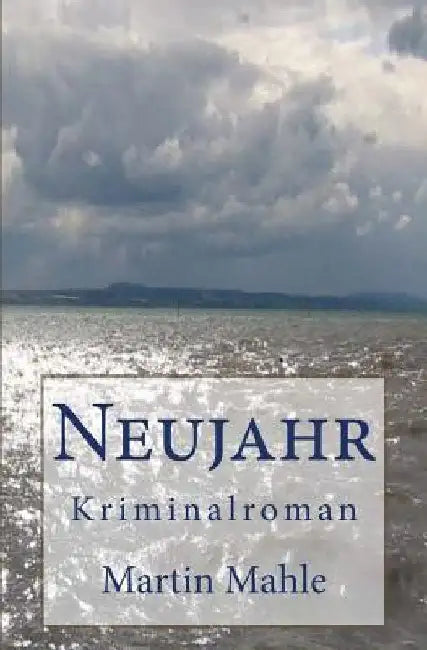 Neujahr: Kriminalroman by Mahle, Martin
