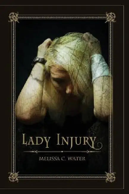 Lady Injury by Melissa C. Water