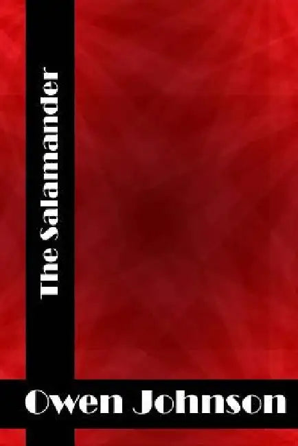 The Salamander: (Owen Johnson Classics Collection) by Owen Johnson