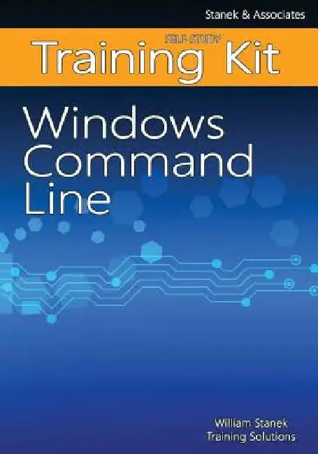 Windows Command Line Self-Study Training Kit by William Stanek Training Solutions