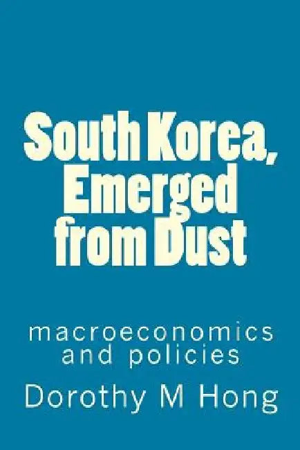 South Korea, Emerged from Dust by Dorothy M. Hong