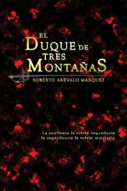 El Duque de Tres Montañas by Roberto Arévalo Márquez