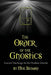 The Order of the Gnostics: Ancient Teachings for the Modern Gnostic by Agricola Bedard