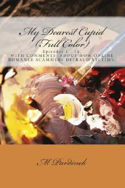 My Dearest Cupid (Full Color): The Entire Series. Episodes 1 - 14. by M. T. Pardinek