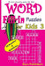 Word Fill-in Puzzles for Kids 3 by Jaja Media