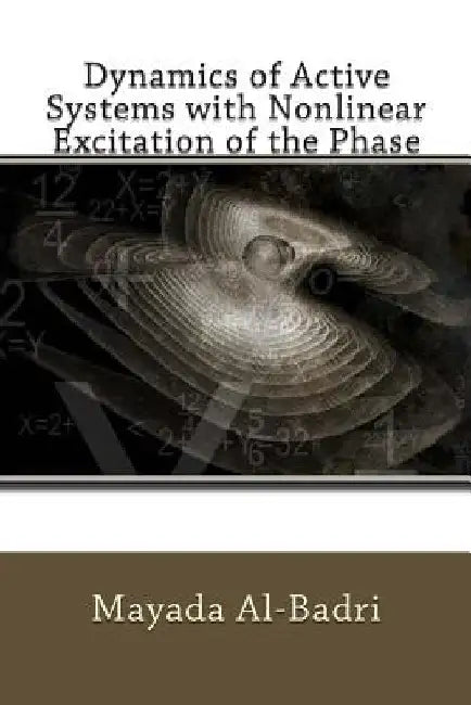 Dynamics of Active Systems with Nonlinear Excitation of the Phase by Mayada G. Mohammed Al-Badri