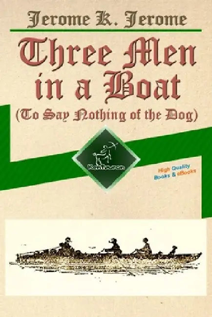 Three Men in a Boat (To Say Nothing of the Dog): New Illustrated Edition with 67 Original Drawings by A. Frederics, a Detailed Map of Tour, and a Phot by A. Frederics