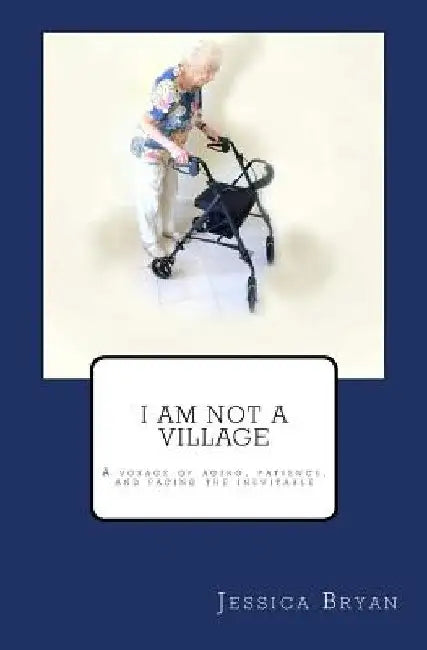 I Am Not a Village by Jessica J. Bryan