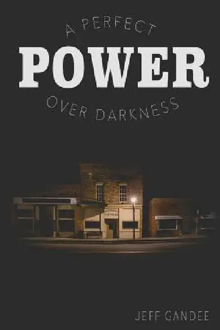 A Perfect Power Over Darkness by Lacey &. Ryan Gandee