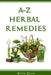 A-Z of Herbal Remedies by Peter Dunn