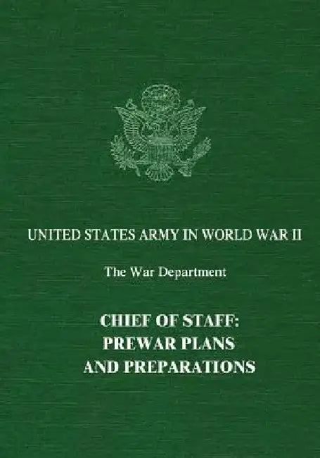 Chief of Staff: Prewar Plans and Preparations by Mark Skinner Watson