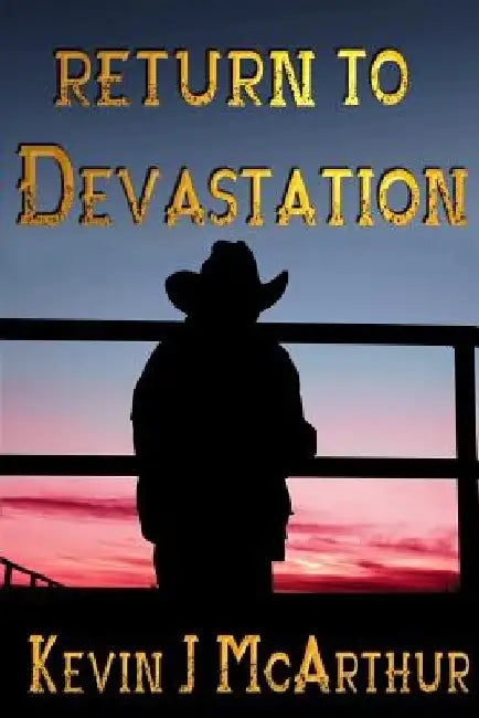Return to Devastation by Kevin J. McArthur